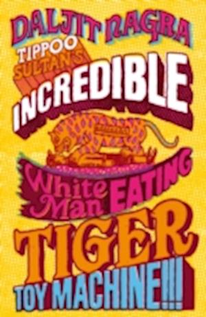 Tippoo Sultan's Incredible White-Man-Eating Tiger Toy-Machine!!!