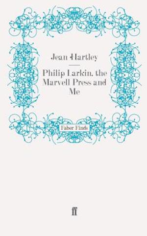 Philip Larkin, the Marvell Press and Me