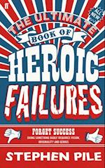 Ultimate Book of Heroic Failures