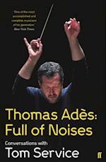 Thomas Ades: Full of Noises