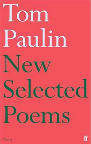 New Selected Poems of Tom Paulin