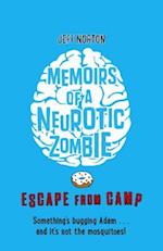 Memoirs of a Neurotic Zombie: Escape from Camp