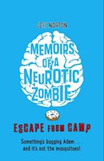 Memoirs of a Neurotic Zombie: Escape from Camp