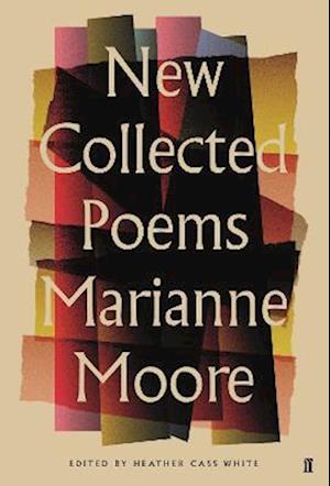 New Collected Poems of Marianne Moore