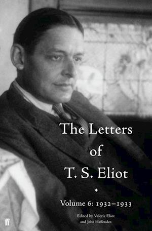 Letters of T. S. Eliot Volume 6: 1932-1933