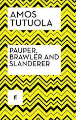 Pauper, Brawler and Slanderer