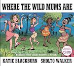 Where the Wild Mums Are