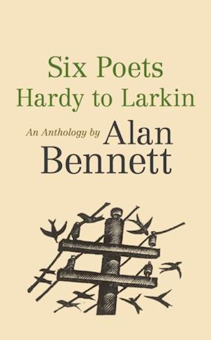 Six Poets: Hardy to Larkin