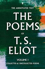 Poems of T. S. Eliot Volume I