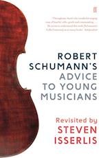 Robert Schumann''s Advice to Young Musicians