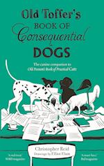 Old Toffer's Book of Consequential Dogs