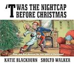'Twas the Nightcap Before Christmas