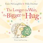 The Longer the Wait, the Bigger the Hug