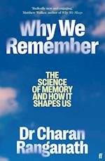 Why We Remember: The Science of Memory and How it Shapes Us (PB) - C-format