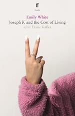 Joseph K and the Cost of Living