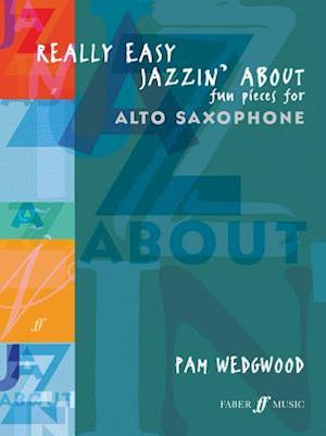 Really Easy Jazzin' about -- Fun Pieces for Alto Saxophone