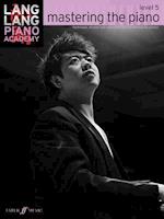 Lang Lang Piano Academy: mastering the piano level 5