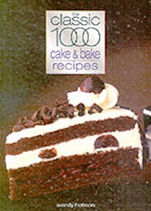 Classic 1000 Cake & Bake Recipes