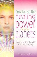 How to Use the Healing Power of Your Planets