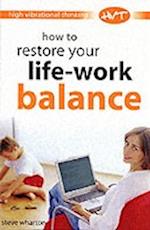 How to Restore Your Life-work Balance
