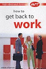 How to Get Back to Work