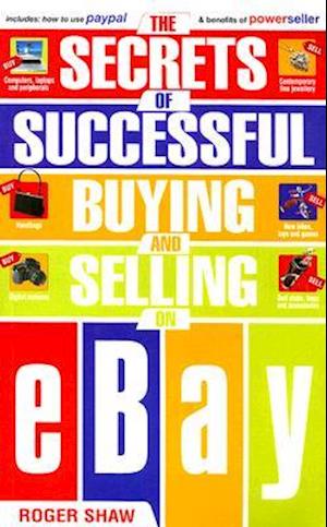 The Secrets of Successful Buying and Selling on eBay