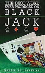 The Best Ever Work Produced on Black Jack