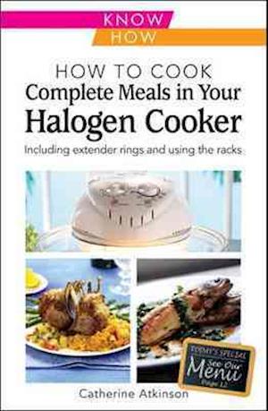 How to Cook Complete Meals in Your Halogen Cooker, Know How