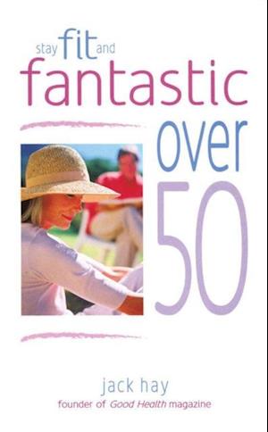 Stay Fit and Fantastic Over 50