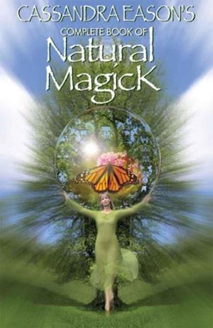 Cassandra Eason's Complete Book of Natural Magick