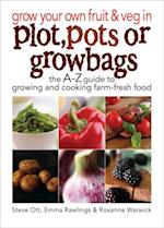 Grow Your Own Fruit and Veg in Plot, Pots or Grow Bags