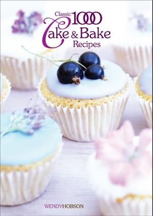 Classic 1000 Cake & Bake Recipes