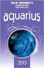 Old Moore's Horoscope 2013 Aquarius