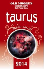 Old Moore's Horoscope and Astral Diary 2014 - Taurus