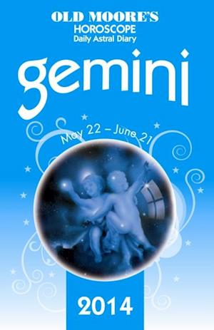 Old Moore's Horoscope and Astral Diary 2014 - Gemini