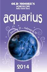 Old Moore's Horoscope and Astral Diary 2014 - Aquarius