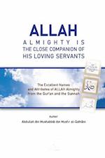 ALLAH ALMIGHTY IS THE CLOSE COMPANION OF HIS LOVING SERVANTS