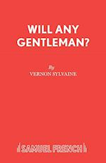 Will Any Gentleman?