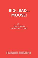 Big Bad Mouse!