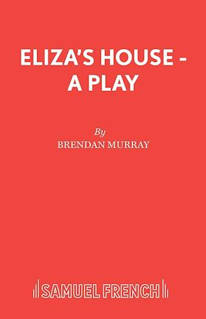 Eliza's House - A Play