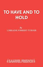 To Have and To Hold