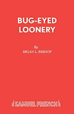 Bug-Eyed Loonery