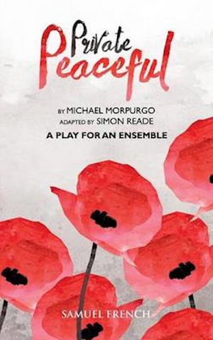 Private Peaceful a Play for an Ensemble