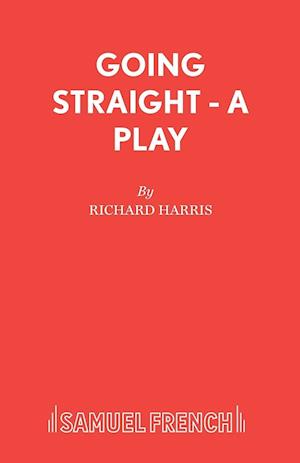 Going Straight - A Play