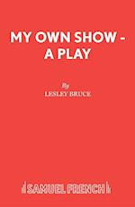 My Own Show - A Play