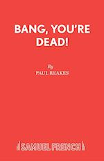 Bang Your Dead!