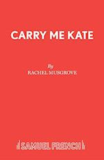 Carry Me Kate