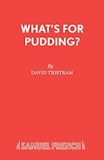 What's for Pudding?