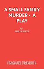 A Small Family Murder -  A Play