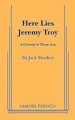 Here Lies Jeremy Troy
